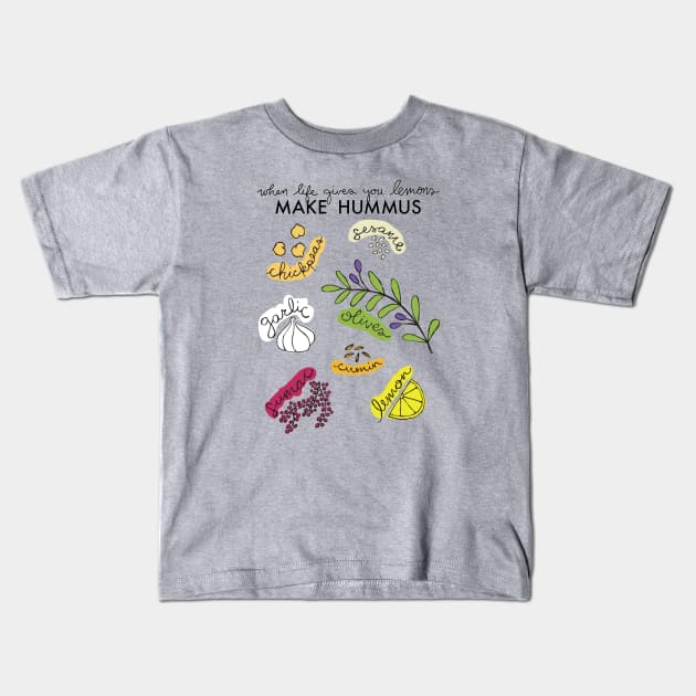 Make Hummus Kids T-Shirt by jayMariah